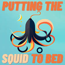 putting the squid to bed